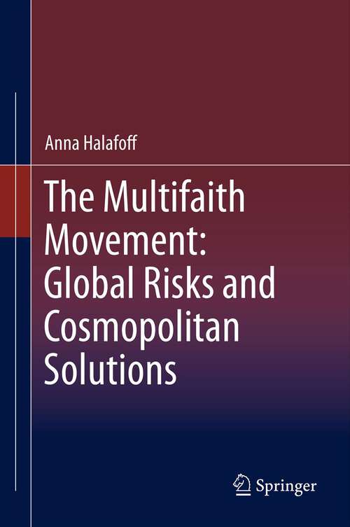 Book cover of The Multifaith Movement: Global Risks and Cosmopolitan Solutions