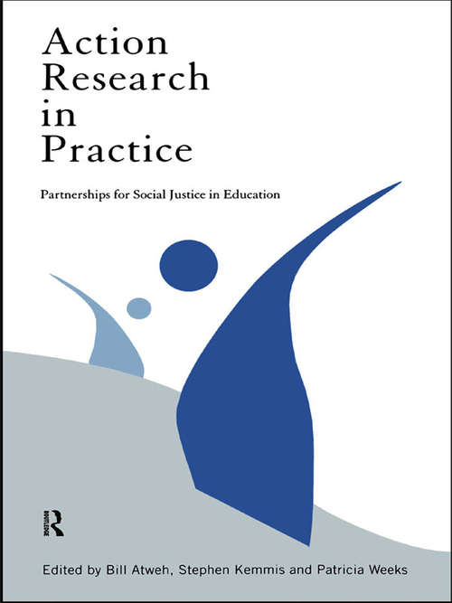 Book cover of Action Research in Practice: Partnership for Social Justice in Education