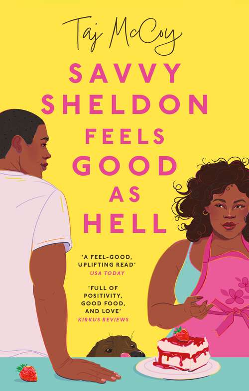 Book cover of Savvy Sheldon Feels Good As Hell: A 'heartfelt, hopeful and humorous' (Booklist), utterly unputdownable rom-com (Taj McCoy romances)