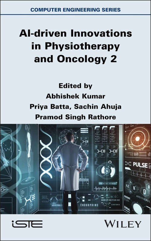 Book cover of AI-driven Innovations in Physiotherapy and Oncology, Volume 2 (ISTE Invoiced)