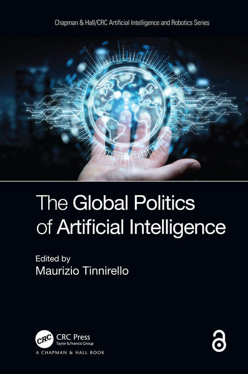 Book cover of The Global Politics of Artificial Intelligence (Chapman & Hall/CRC Artificial Intelligence and Robotics Series)