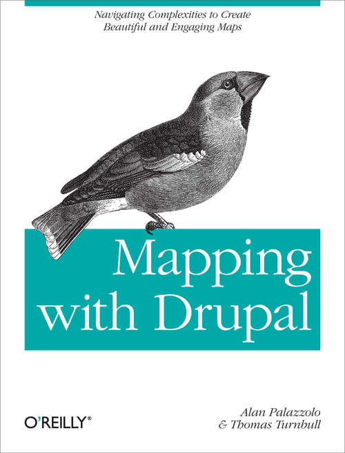 Mapping with Drupal: Navigating Complexities to Create Beautiful and Engaging Maps