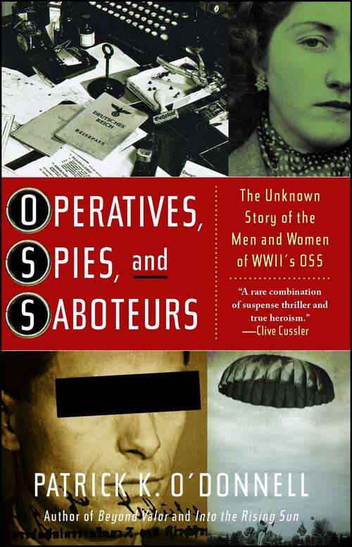 Operatives, Spies, and Saboteurs: The Unknown Story of the Men and Women of World War II's OSS