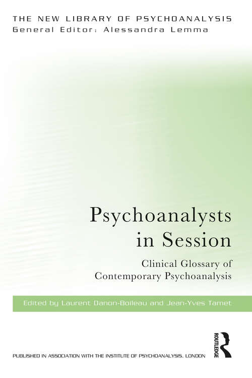 Psychoanalysts in Session: Clinical Glossary of Contemporary Psychoanalysis (The New Library of Psychoanalysis)