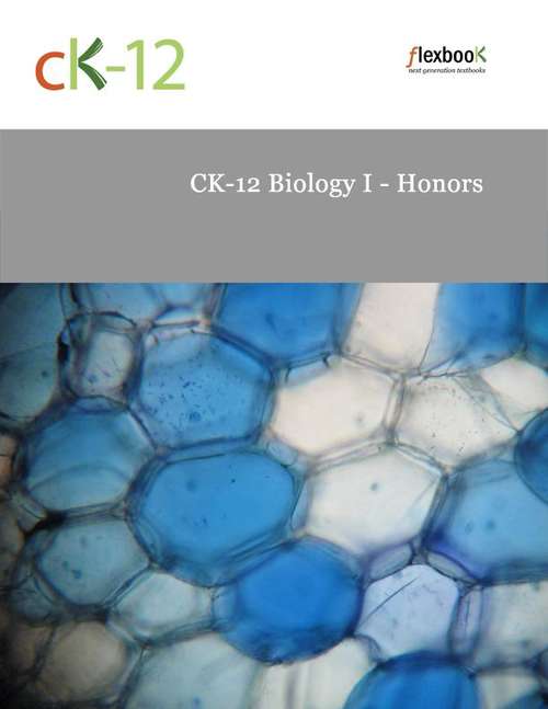 CK-12 Biology I - Honors