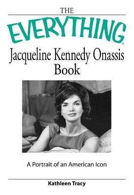 Book cover of The Everything® Jacqueline Kennedy Onassis Book