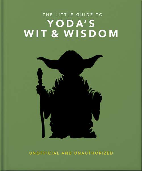 Book cover of The Little Guide to Yoda's Wit and Wisdom
