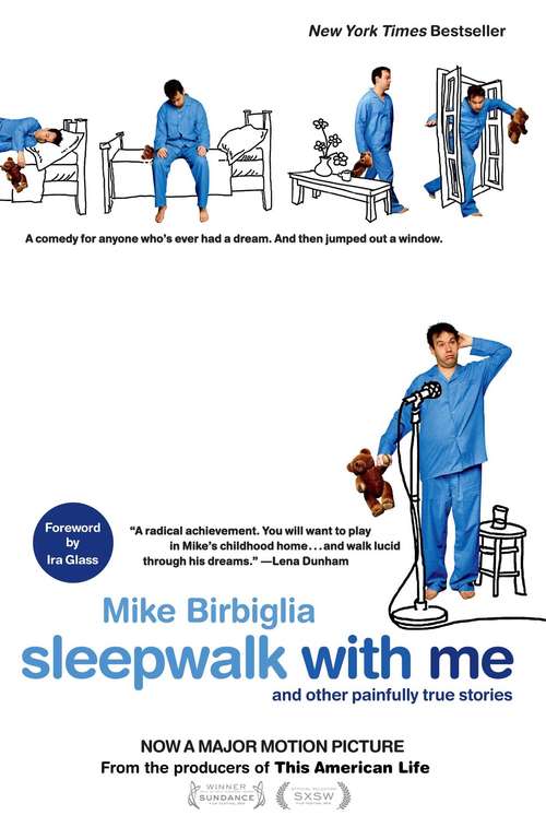 Book cover of Sleepwalk with Me: And Other Painfully True Stories