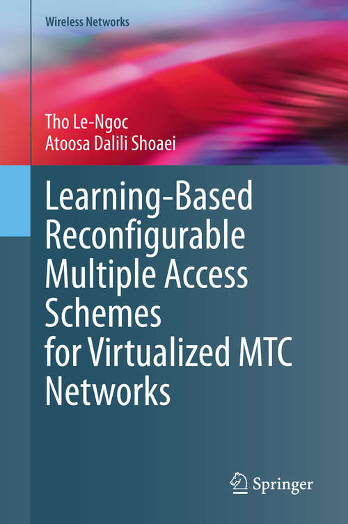 Book cover of Learning-Based Reconfigurable Multiple Access Schemes for Virtualized MTC Networks (1st ed. 2020) (Wireless Networks)