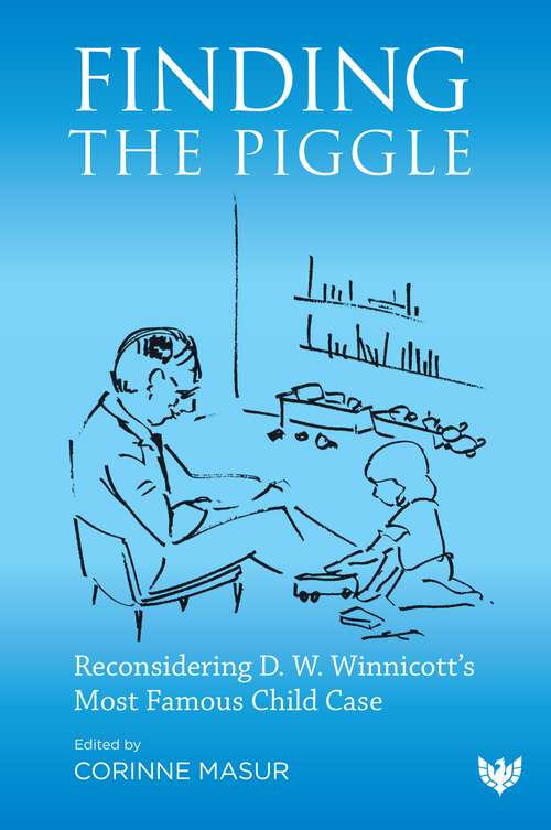 Book cover of Finding the Piggle: Reconsidering D. W. Winnicott's Most Famous Child Case