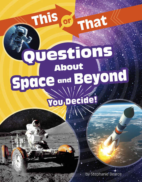 Book cover of This or That Questions About Space and Beyond: You Decide! (This or That?: Science Edition)