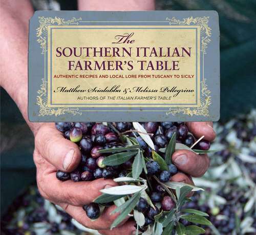 Book cover of Southern Italian Farmer's Table: Authentic Recipes and Local Lore from Tuscany to Sicily (1st Edition)