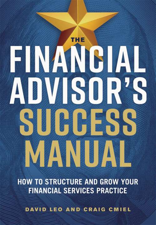Book cover of The Financial Advisor's Success Manual: How to Structure and Grow Your Financial Services Practice