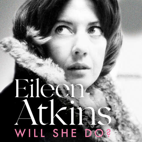 Book cover of Will She Do?: Act One of a Life on Stage (Eileen Atkins)