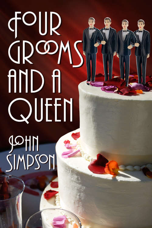 Four Grooms and a Queen (Murder Most Gay Series #3)