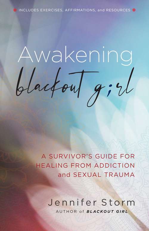 Book cover of Awakening Blackout Girl: A Survivor's Guide for Healing from Addiction and Sexual Trauma (Blackout Girl Ser.)