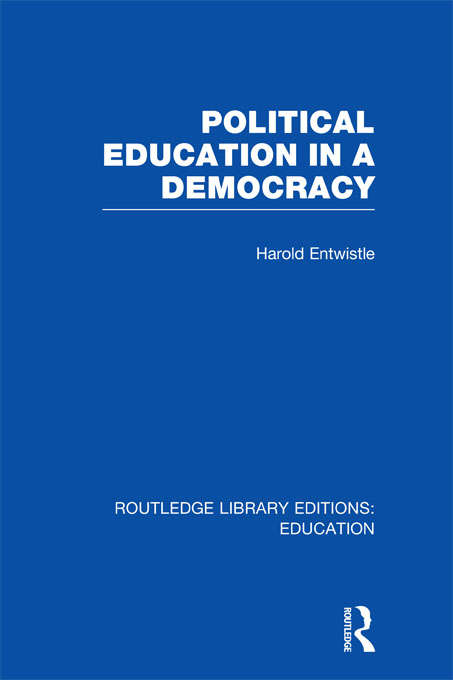 Book cover of Political Education in a Democracy (Routledge Library Editions: Education)