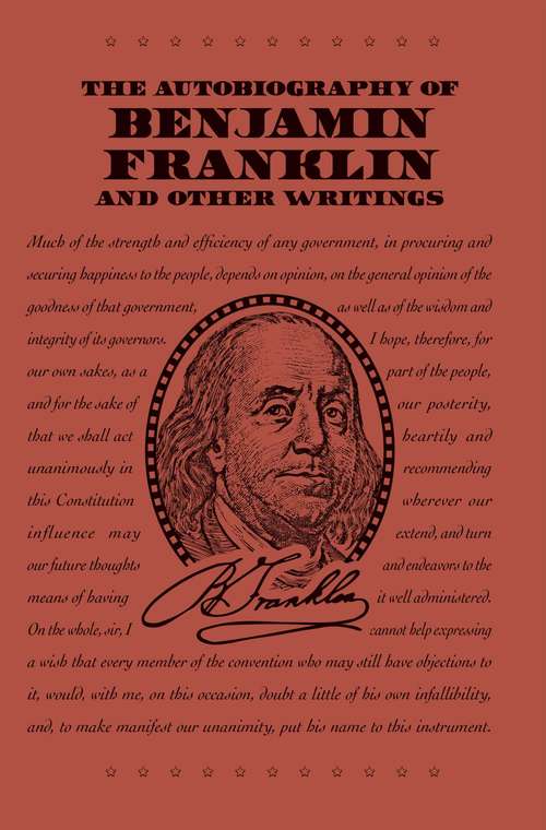 The Autobiography of Benjamin Franklin and Other Writings: And Selections From His Other Writings (Wordsworth Classics)