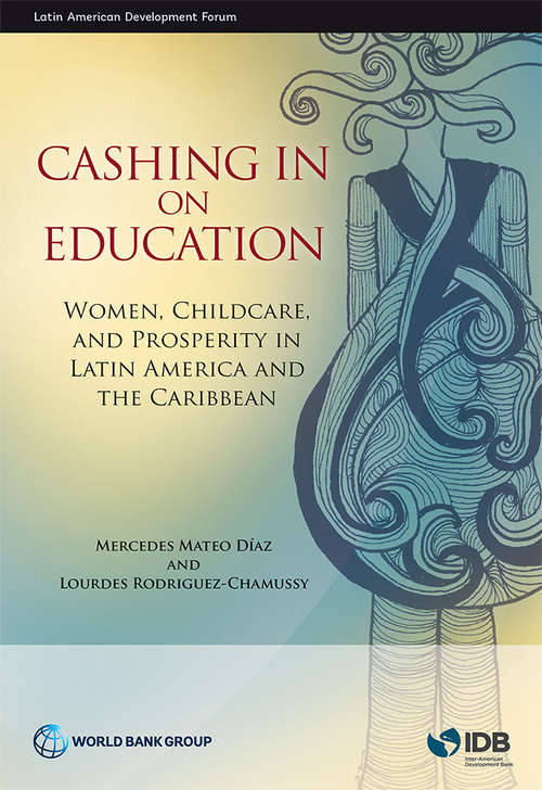 Book cover of Cashing in on Education: Women, Childcare, and Prosperity in Latin America and the Caribbean