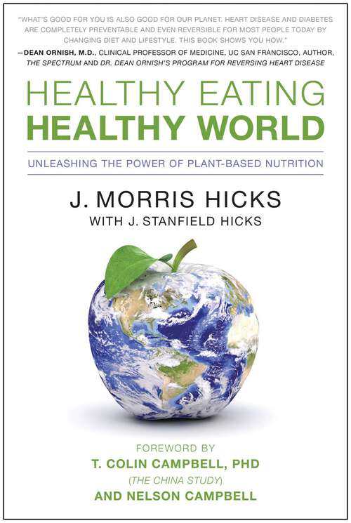 Book cover of Healthy Eating, Healthy World: Unleashing the Power of Plant-Based Nutrition