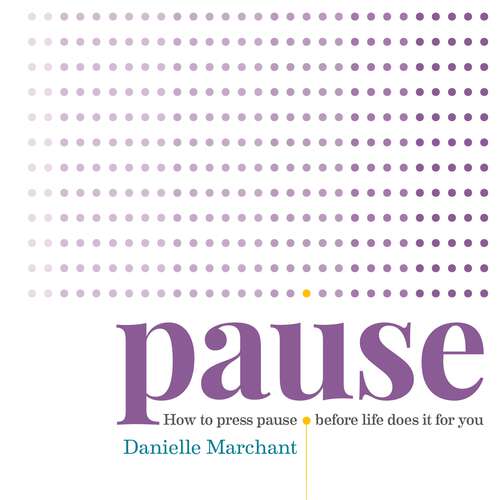Book cover of Pause: How to press pause before life does it for you