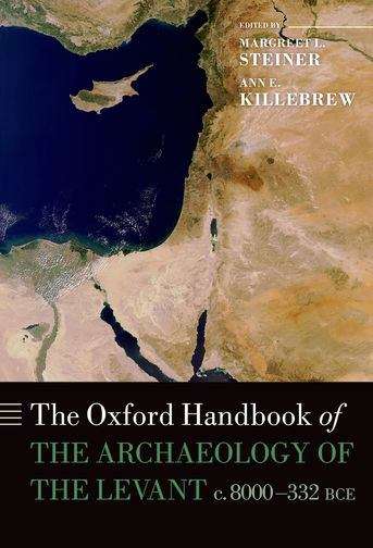 Book cover of The Oxford Handbook Of The Archaeology Of The Levant C. 8000-332 Bce