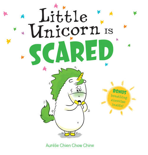 Little Unicorn Is Scared (Little Unicorn #2)