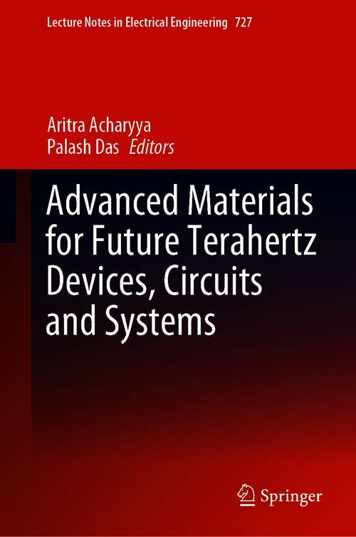 Book cover of Advanced Materials for Future Terahertz Devices, Circuits and Systems (1st ed. 2021) (Lecture Notes in Electrical Engineering #727)