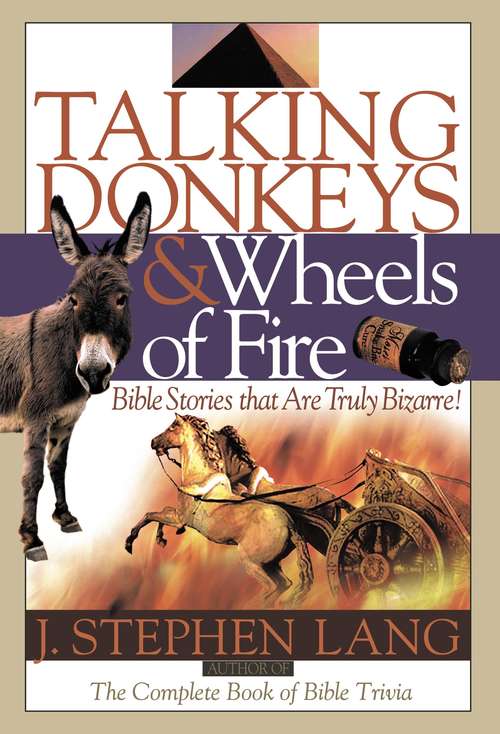 Talking Donkeys and Wheels of Fire: Bible Stories That Are Truly Bizarre!