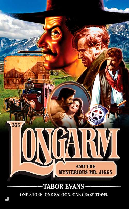 Book cover of Longarm and the Mysterious Mr. Jiggs (Longarm #355)