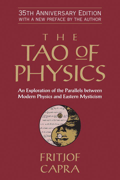 Book cover of The Tao of Physics: An Exploration of the Parallels between Modern Physics and Eastern Mysticism