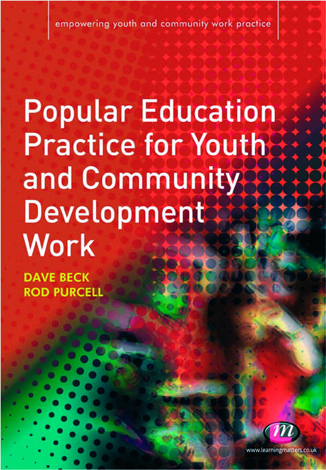 Popular Education Practice for Youth and Community Development Work (Empowering Youth and Community Work PracticeýLM Series)