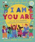 I Am, You Are: Let's Talk About Disability, Individuality and Empowerment