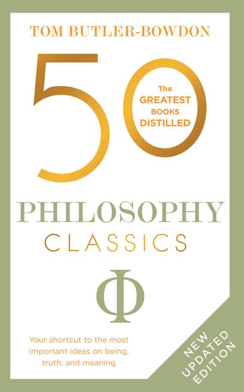 Book cover of 50 Philosophy Classics: Revised Edition, Thinking, Being, Acting Seeing - Profound Insights and Powerful Thinking from Fifty Key Books