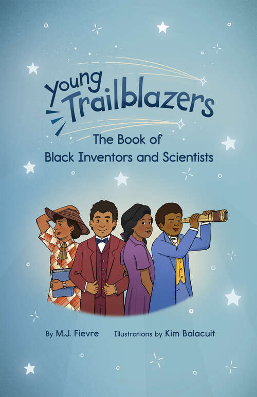 Book cover of Young Trailblazers: The Book of Black Inventors and Scientists