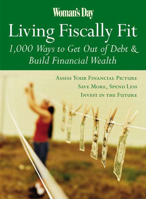 Book cover of Living Fiscally Fit: 1000 Ways to Get Out of Debt and Build Financial Wealth