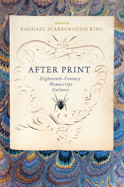 Book cover of After Print: Eighteenth-Century Manuscript Cultures