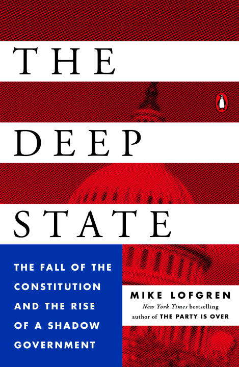 Book cover of The Deep State: The Fall of the Constitution and the Rise of a Shadow Government