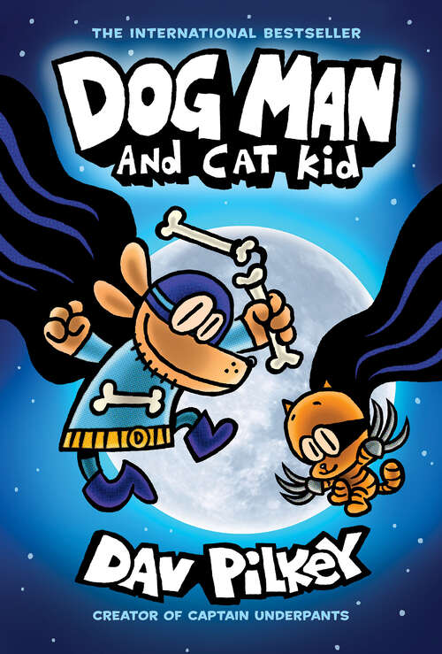 Book cover of Dog Man and Cat Kid: From the Creator of Captain Underpants (Dog Man #4)