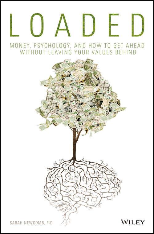 Book cover of Loaded: Money, Psychology, and How to Get Ahead without Leaving Your Values Behind