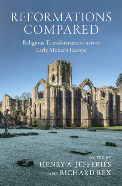 Book cover of Reformations Compared: Religious Transformations across Early Modern Europe