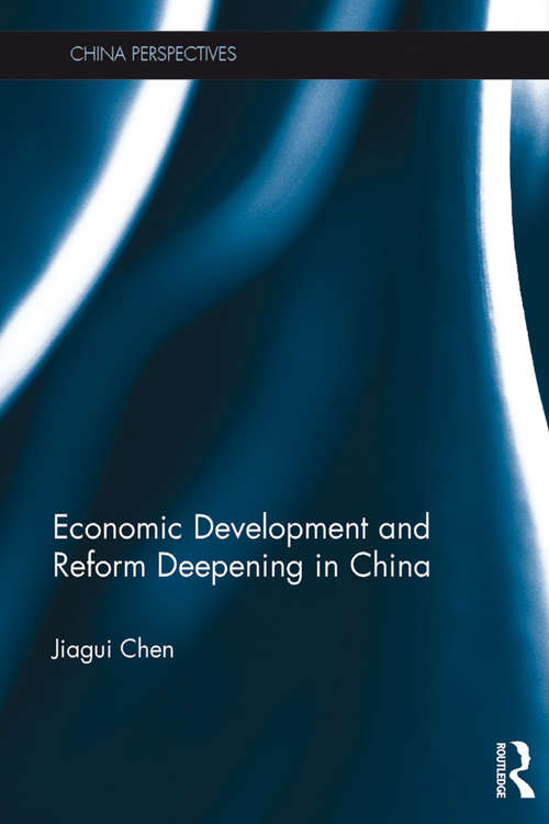Economic Development and Reform Deepening in China (China Perspectives)