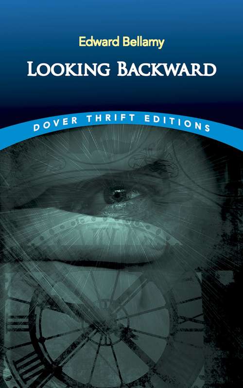 Book cover of Looking Backward: From 2000 To 1887 (Dover Thrift Editions)