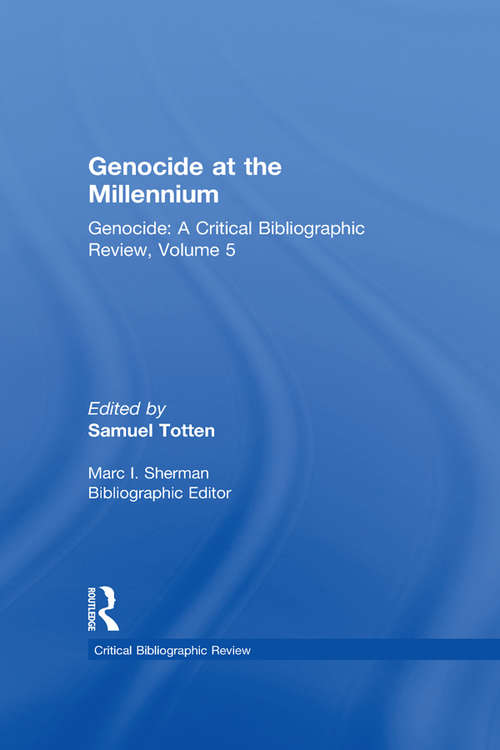 Genocide at the Millennium (Critical Bibliographic Review Ser. #Vol. 5)