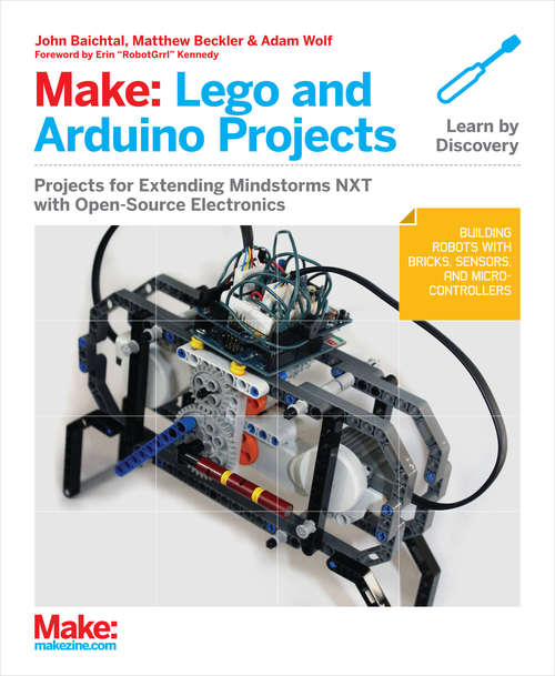 Make: Projects for extending MINDSTORMS NXT with open-source electronics
