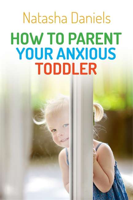 Book cover of How to Parent Your Anxious Toddler