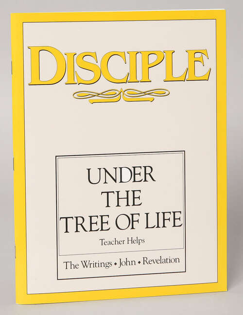 Book cover of Disciple IV Under the Tree of Life | Teacher Helps