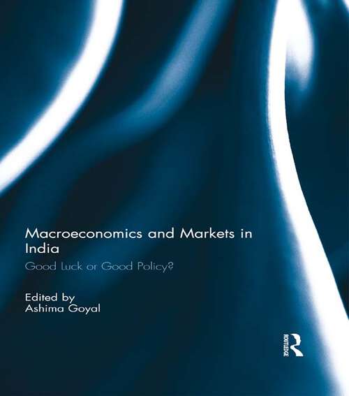 Book cover of Macroeconomics and Markets in India: Good Luck or Good Policy?