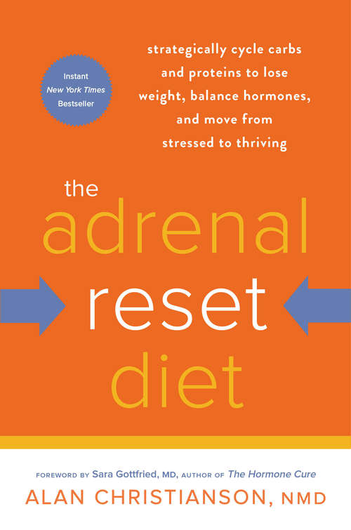Book cover of The Adrenal Reset Diet: Strategically Cycle Carbs and Proteins to Lose Weight, Balance Hormones, and Move from Stressed to Thriving