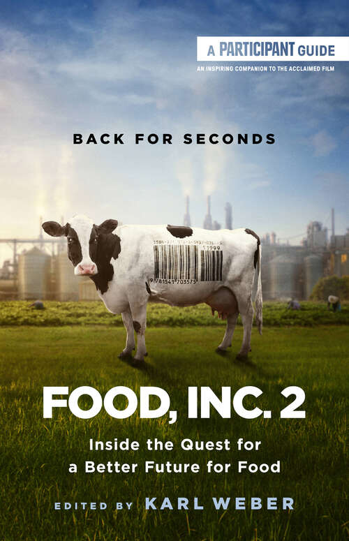 Book cover of Food, Inc. 2: Inside the Quest for a Better Future for Food